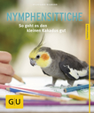 Nymphensittiche - lebhaft und gesellig So geht es den kleinen Kakadus gut